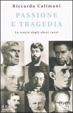  Passione e tragedia. La storia degli ebrei russi