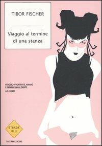 Viaggio al termine di una stanza - Tibor Fischer - 3