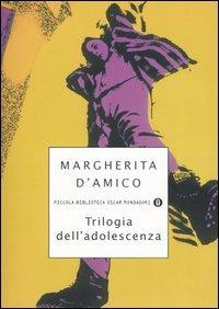 Trilogia dell'adolescenza - Margherita D'Amico - 3