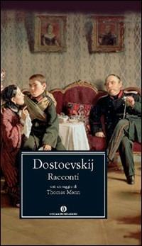 Racconti di Fëdor Dostoevskij - 9788807904400 in Narrativa classica