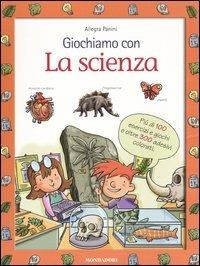 Giochiamo con la scienza - Allegra Panini - copertina