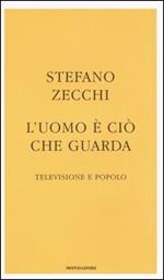 L' uomo è ciò che guarda. Televisione e popolo