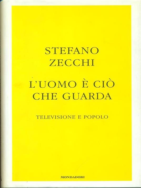 L' uomo è ciò che guarda. Televisione e popolo - Stefano Zecchi - copertina