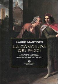 La congiura dei Pazzi. Intrighi politici, sangue e vendetta nella Firenze dei Medici - Lauro Martines - copertina