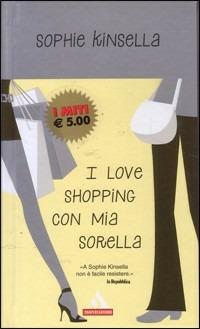 I love shopping con mia sorella - Sophie Kinsella - copertina