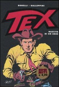 Tex. Nascita di un eroe - Gianluigi Bonelli,Aurelio Galleppini,Sergio Bonelli - copertina