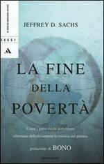 La fine della povertà. Come i paesi ricchi potrebbero eliminare definitivamente la miseria dal pianeta