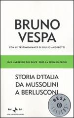 Storia d'Italia da Mussolini a Berlusconi. 1943 l'arresto del Duce, 2005 la sfida di Prodi. Con le testimonianze di Giulio Andreotti