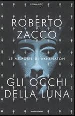 Gli occhi della luna. Le memorie di Akhenaton