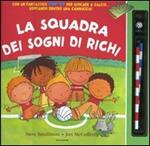 La squadra dei sogni di Richi-La mitica squadra di Teo. con gadget