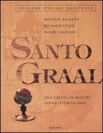 Il Santo Graal. Una catena di misteri lunga duemila anni