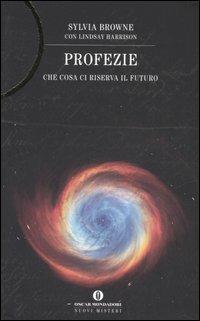 Profezie. Che cosa ci riserva il futuro - Sylvia Browne,Lindsay Harrison - copertina