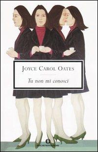 Tu non mi conosci - Joyce Carol Oates - copertina