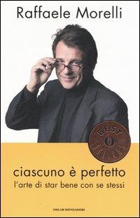 Ciascuno è perfetto. L'arte di star bene con se stessi - Raffaele Morelli - copertina