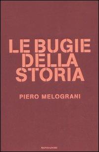 Le bugie della storia - Piero Melograni - copertina