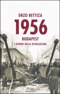 1956. Budapest: i giorni della rivoluzione - Enzo Bettiza - copertina