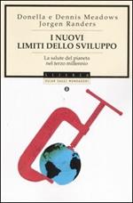 I nuovi limiti dello sviluppo. La salute del pianeta nel terzo millennio