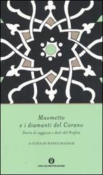 Maometto e i diamanti del Corano. Storie di saggezza e detti del profeta