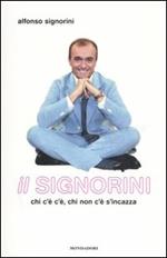 Il Signorini. Chi c'è c'è, chi non c'è s'incazza