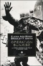 Operation Sunrise. La resa tedesca in Italia 2 maggio 1945