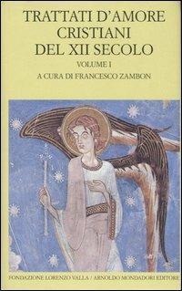 Trattati d'amore cristiani del XII secolo. Testo latino a fronte. Vol. 1 - copertina