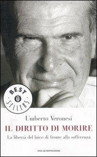 Il diritto di morire. La libertà del laico di fronte alla sofferenza - Umberto Veronesi - copertina