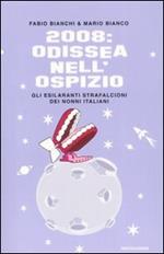 2008: Odissea nell'ospizio. Gli esilaranti strafalcioni dei nonni italiani