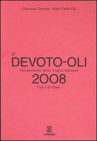 Il Devoto-Oli. Vocabolario della lingua italiana 2008. Con CD-ROM - Giacomo  Devoto - Gian Carlo Oli - - Libro - Mondadori 