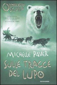 Sulle tracce del lupo. Cronache dell'era oscura. Vol. 3 - Michelle Paver - 3