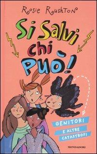 Si salvi chi può! Genitori e altre catastrofi - Rosie Rushton - copertina