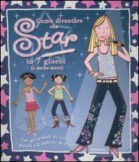 Come diventare una star in 7 giorni (o anche meno). Con gadget - Lesley Rees - copertina