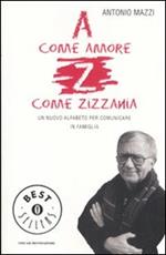  A come amore, Z come zizzania. Un nuovo alfabeto per comunicare in famiglia