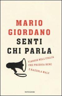 Senti chi parla. Viaggio nell'Italia che predica bene e razzola male - Mario Giordano - copertina