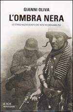 L' ombra nera. Le stragi nazifasciste che non ricordiamo più