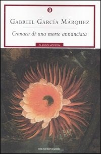 Cronaca di una morte annunciata - Gabriel García Márquez - Libro -  Mondadori - Oscar classici moderni | IBS