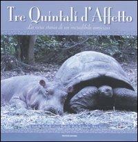 Tre quintali d'affetto. La vera storia di un'incredibile amicizia - Isabella Hatkoff,Craig Hatkoff,Paula Kahumbu - copertina