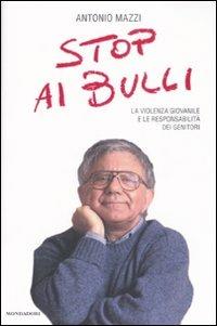 Stop ai bulli. La violenza giovanile e le responsabilità dei genitori - Antonio Mazzi - copertina