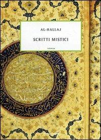 Il Cristo dell'Islam. Scritti mistici - Al-Hallâj - copertina