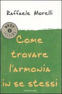 Come trovare l'armonia in se stessi - Raffaele Morelli - copertina