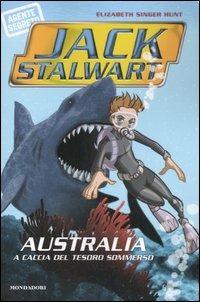 Australia. A caccia del tesoro sommerso. Jack Stalwart. Vol. 4 - Elizabeth S. Hunt - copertina