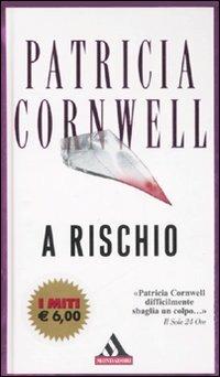 A rischio - Patricia D. Cornwell - copertina