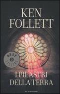 I pilastri della terra - Ken Follett - Libro - Mondadori - Oscar  bestsellers | IBS