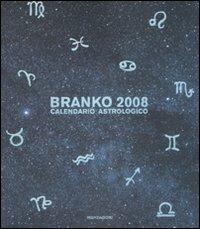 Calendario astrologico 2008. Guida giornaliera segno per segno - Branko - copertina