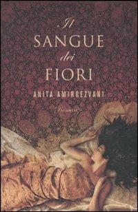 Il sangue dei fiori - Anita Amirrezvani - copertina