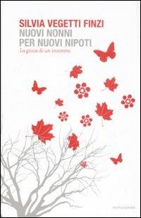 Nuovi nonni per nuovi nipoti. La gioia di un incontro - Silvia Vegetti Finzi - 3