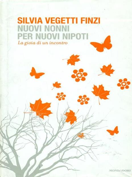 Nuovi nonni per nuovi nipoti. La gioia di un incontro - Silvia Vegetti Finzi - 4