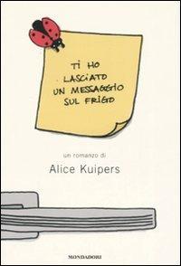 Ti ho lasciato un messaggio sul frigo - Alice Kuipers - copertina