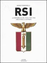 La Repubblica del Duce. RSI 1943-1945. Una storia illustrata. Ediz. illustrata - Mimmo Franzinelli - copertina