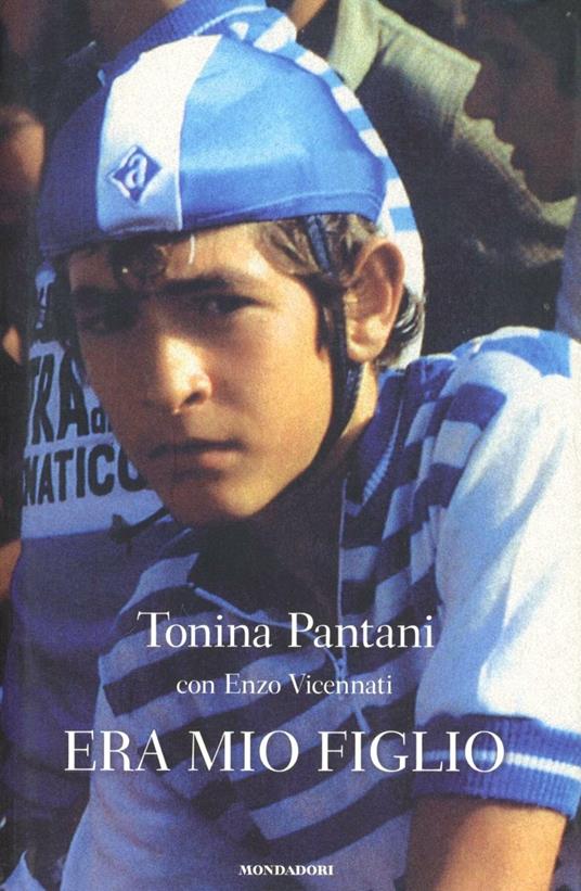 Era mio figlio - Tonina Pantani,Enzo Vicennati - copertina