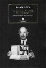 Il cacciatore di nazisti. Vita di Simon Wiesenthal